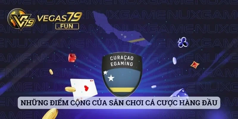 Giới Thiệu Vegas79 - Sảnh Cá Cược Hot Hit Nhất Năm 2025 2 Những điểm cộng của sân chơi cá cược hàng đầu thị trường