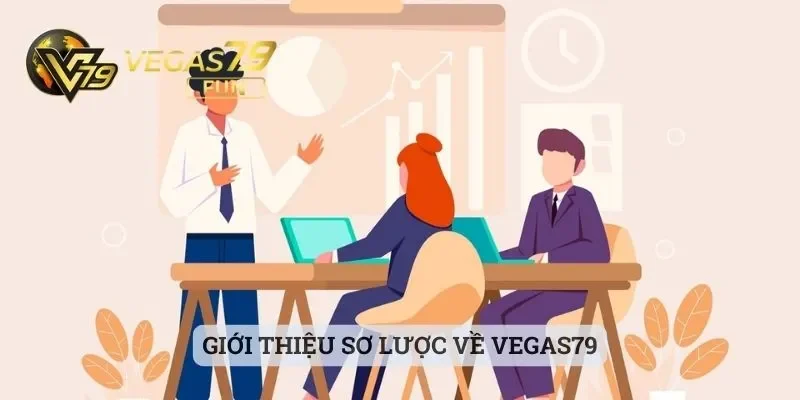 Giới Thiệu Vegas79 - Sảnh Cá Cược Hot Hit Nhất Năm 2025 1 Giới thiệu sơ lược về Vegas79